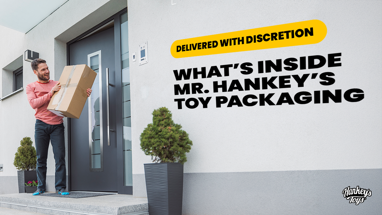 Delivered with Discretion What’s Inside Mr. Hankey’s Toy Packaging