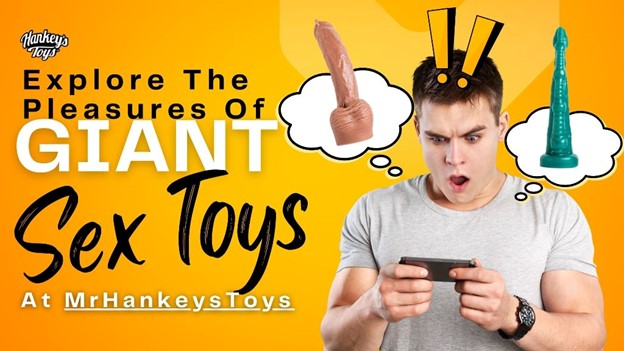 Explore the pleasures of giant sex toys at Mr. Hankey's Toys
