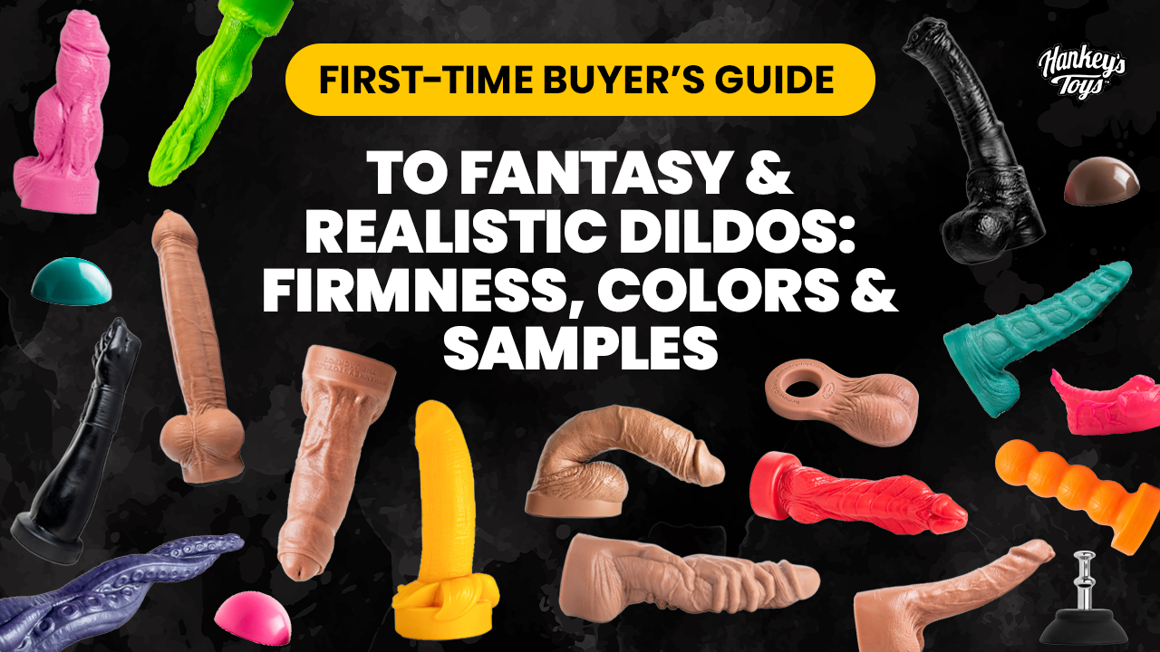 Beginner’s Guide to Choosing Fantasy & Realistic Dildos: Firmness, Colors, & Samples