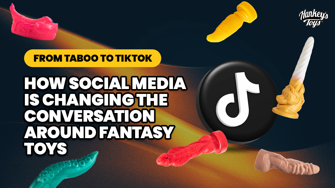From Taboo to TikTok Trends: How Social Media Changing the Conversation Around Fantasy Toys