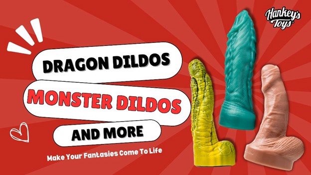 Dragon dildos, monster dildos, and more: Make your fantasies come to life