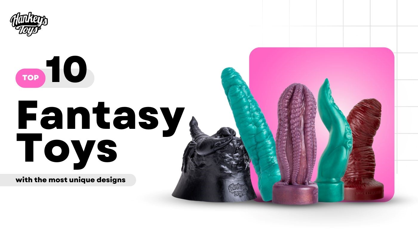 Top 10 fantasy toys with the most unique designs
