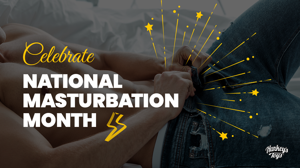 How to Celebrate National Masturbation Month with Mr. Hankey’s Toys