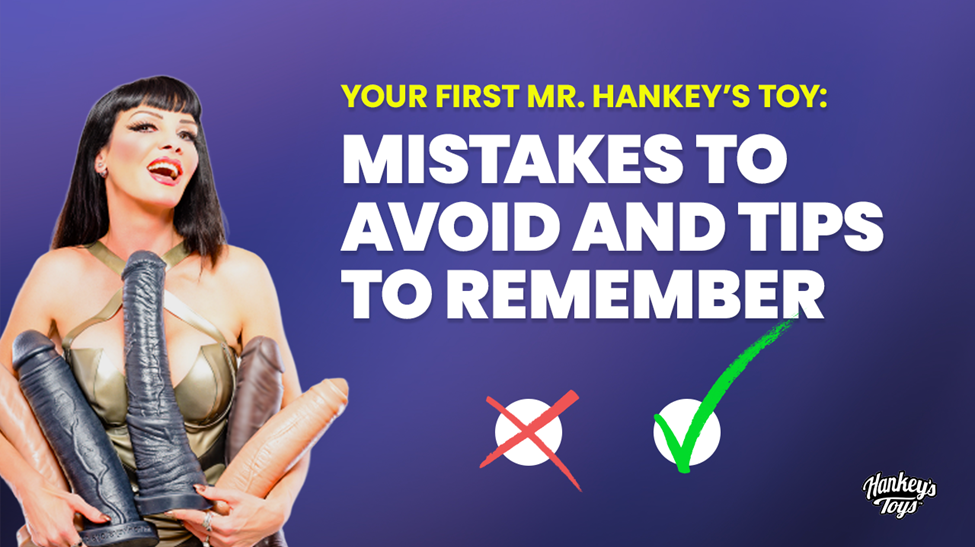 Your First Mr. Hankey Toy: Mistakes to Avoid and Tips to Remember