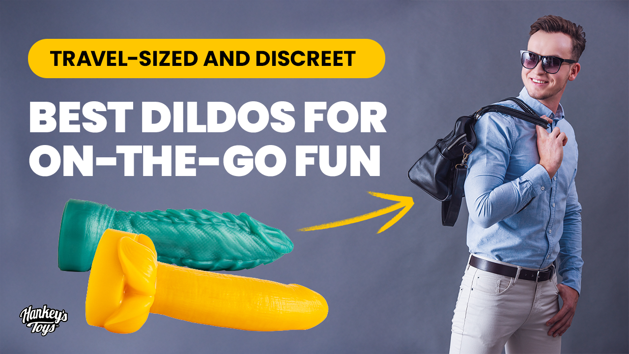Travel-Sized and Discreet: Best Fantasy & Realistic Dildos for On-the-Go Pleasure